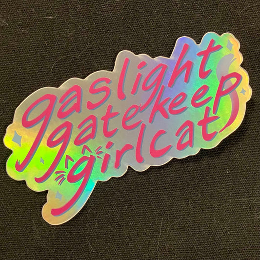 Gaslight Gatekeep Girlcat Sticker